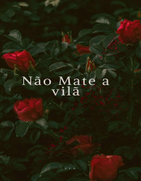 J. F. S. — Não mate a vilã