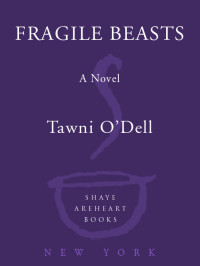 Tawni O'Dell — Fragile Beasts