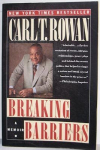 Carl T. Rowan — Breaking Barriers: A Memoir