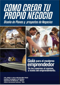 Hinostroza Espinoza, Frankie & Ayala Molina, Jorge Raul — COMO CREAR TU PROPIONEGOCIO : Guía para el moderno emprendedor (Spanish Edition)