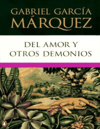 Gabriel García Márquez — Del Amor y otros Demonios