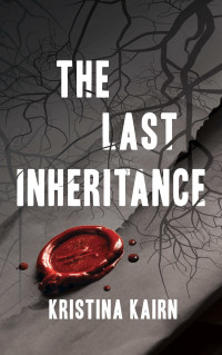 Kristina Kairn — The Last Inheritance