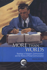 John Willis — More than words: Readings in transport, communication and the history of postal communication