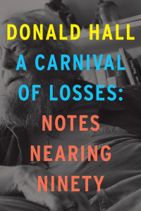 Donald Hall — A Carnival of Losses