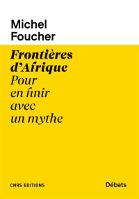Michel Foucher — Frontières d'Afrique