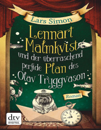 Lars Simon — Lennart Malmkvist und der überraschend perfide Plan des Olav Tryggvason: Roman (Die magische Mops-Trilogie 3) (German Edition)