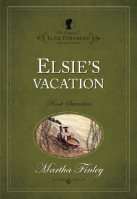 Martha Finley; — Elsie's Vacation