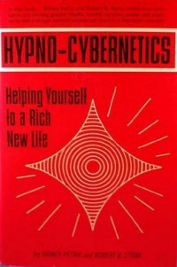 Sidney Petrie & Robert B. Stone — Hypno-Cybernetics: Helping Yourself to a Rich, New Life