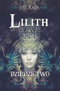 Jo. E. Rach — Lilith. Tom I Dziedzictwo