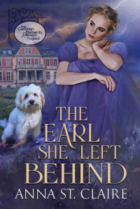 St. Claire, Anna — The Earl She Left Behind: Book One of The Noble Hearts Series