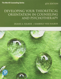 Duane A. Halbur, Kimberly Vess Halbur — Developing Your Theoretical Orientation for Counseling and Psychotherapy