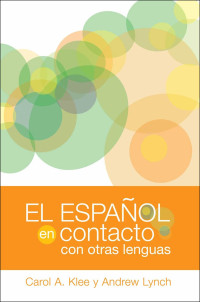 Carol A. Klee — El español en contacto con otras lenguas (Georgetown Studies in Spanish Linguistics) (Spanish Edition)