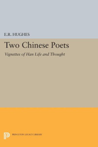 Ernest Richard Hughes — Two Chinese Poets: Vignettes of Han Life and Thought