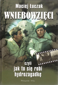 Maciej Łuczak — Wniebowzięci, czyli jak to się robi hydrozagadkę