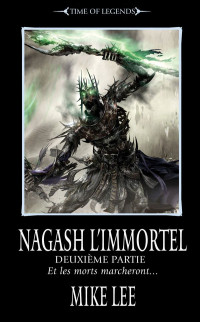 Mike Lee — Nagash l'Immortel : Volume II