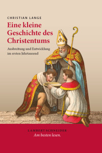 Christian Lange; — Eine kleine Geschichte des Christentums