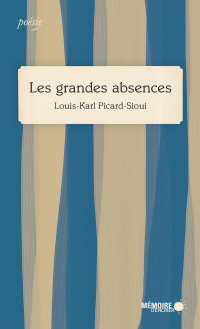 Louis-Karl Picard-Sioui [Picard-Sioui, Louis-Karl] — Les grandes absences