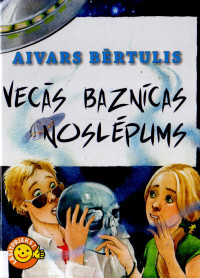 Aivars Bērtulis — Vecās baznīcas noslēpums