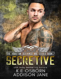 K E Osborn — Secretive (The Houston Defiance MC Series Book 7)