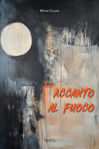 Wilkie Collins — Accanto al fuoco