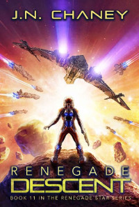 J. N. Chaney — Renegade Descent: An Intergalactic Space Opera Adventure