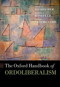 Thomas Biebricher, Werner Bonefeld, Peter Nedergaard — The Oxford Handbook of Ordoliberalism