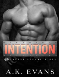 A.K. Evans — Intention (Harper Security Ops Book 12)