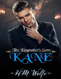 H.M. Wolfe — Kane: The Kingmaker's Sons