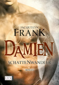 Frank, Jacquelyn — Schattenwandler 04 - Damien
