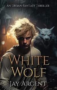 Jay Argent — White Wolf