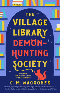 C. M. Waggoner — The Village Library Demon-Hunting Society