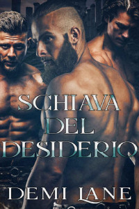 Demi Lane — Schiava del Desiderio (Italian Edition)