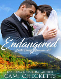 Cami Checketts — Endangered (Delta Family Romances Book 7)