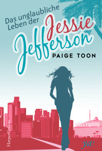 Paige Toon — Das unglaubliche Leben der Jessie Jefferson