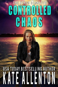 Kate Allenton [Allenton, Kate] — Controlled Chaos (The Other Bennetts Book 1)