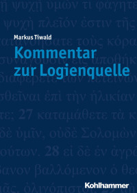 Markus Tiwald — Kommentar zur Logienquelle