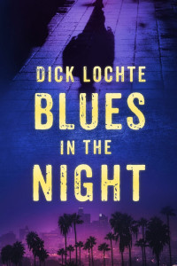 Dick Lochte — Blues in the Night