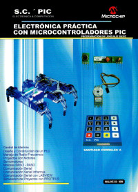Santiago Corrales V. — Electrónica práctica con microcontroladores PIC