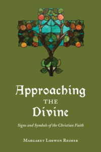 Margaret Loewen Reimer; — Approaching the Divine