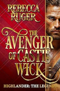 Rebecca Ruger — The Avenger of Castle Wick. Highlander: The Legends, Volume 8
