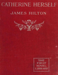 James Hilton — Catherine herself