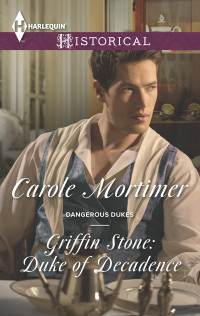 Carole Mortimer — Griffin Stone: Duke Of Decadence