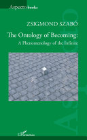 Zsigmond Szabó — The Ontology of Becoming : A Phenomenology of the Infinite