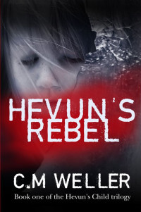 C M Weller — Hevun's Rebel