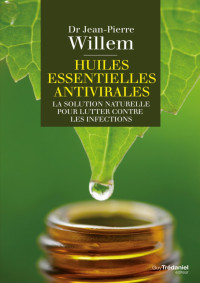 Willem — Huiles essentielles antivirales : La solution naturelle pour lutter contre les infections