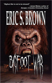 Eric S Brown — Bigfoot War