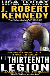 J. Robert Kennedy — The Thirteenth Legion (A James Acton Thriller, #15) (James Acton Thrillers)