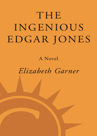 Elizabeth Garner — The Ingenious Edgar Jones