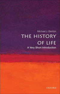 Benton, Michael J. — The History of Life: A Very Short Introduction (Very Short Introductions)