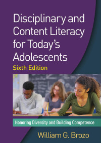 William G. Brozo — Disciplinary and Content Literacy for Today’s Adolescents: Honoring Diversity and Building Competence, Sixth Edition